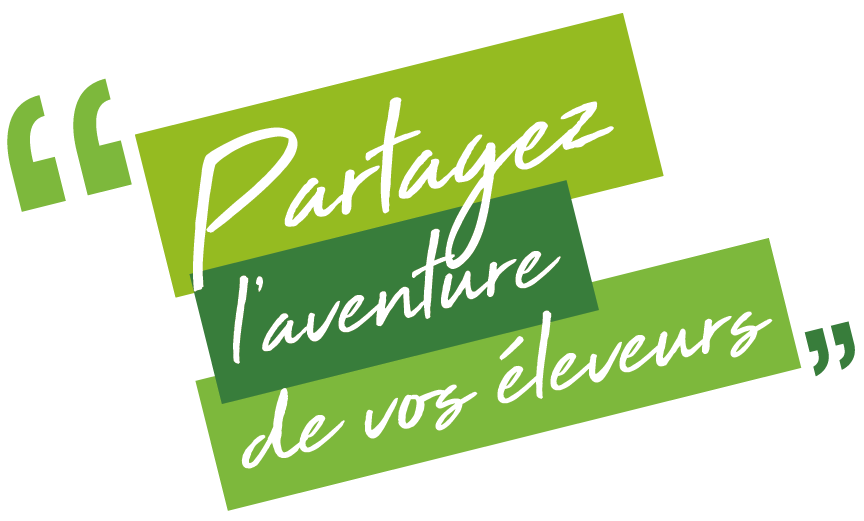 Partagez l'aventure de vos éleveurs